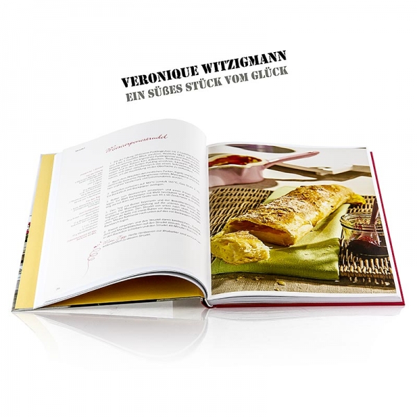 Ein süßes Stück vom Glück: Lieblingsrezepte, von Veronique Witzigmann, 1 St