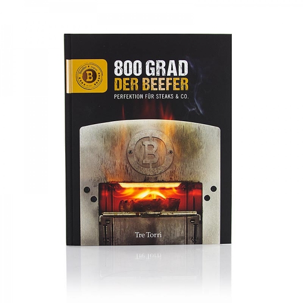 Der Beefer: 800 Grad - Perfektion für Steaks & Co., von Ralf Frenzel, TreTorri, 1 St