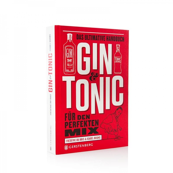 Gin & Tonic. Das ultimative Handbuch für den perfekten Mix, F. Du Bois, 1 St